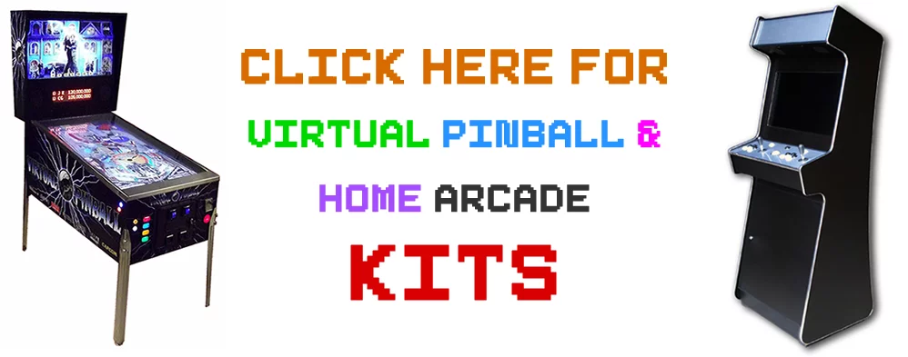 Arcade and Virtual Pinball Kits.